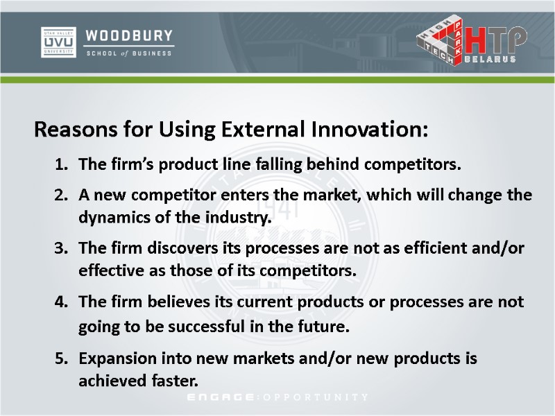 Reasons for Using External Innovation: The firm’s product line falling behind competitors. A new
